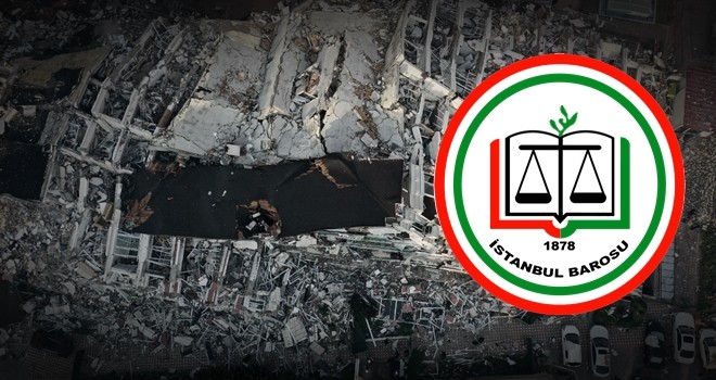İstanbul Barosu'ndan müteahhitler ve kamu görevlileri hakkında suç duyurusu