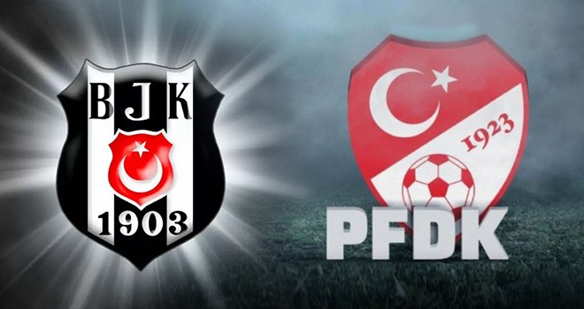 Beşiktaş'ın PFDK sevki açıklandı!