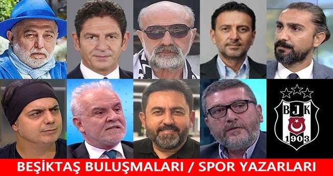 Beşiktaş Buluşmaları! Spor yazarlarının kaleminden haftanın panoraması!