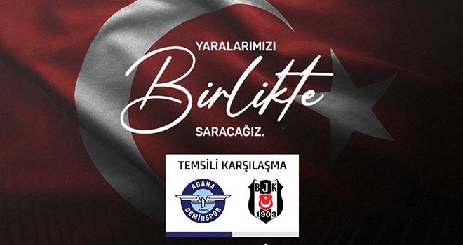 Adana Demirspor ile Beşiktaş'tan depremzedeler için temsili maç!