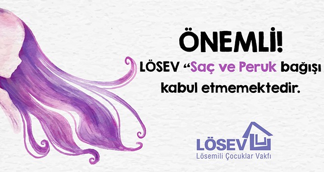 LÖSEV'den saç bağışı açıklaması
