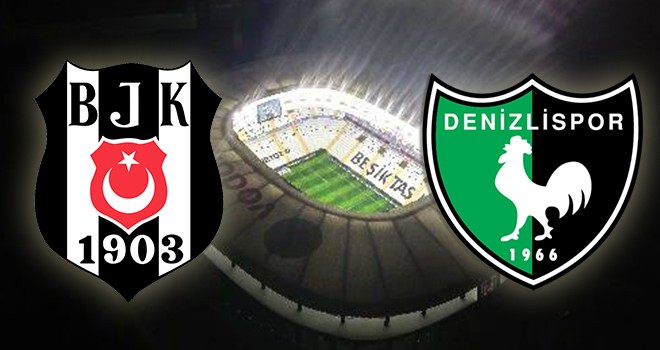 Beşiktaş - Denizlispor karşı karşıya