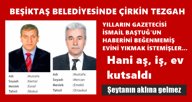 Beşiktaş Belediyesinde rezalet! O gazeteciyi susturmak için evini yıkmak istemişler
