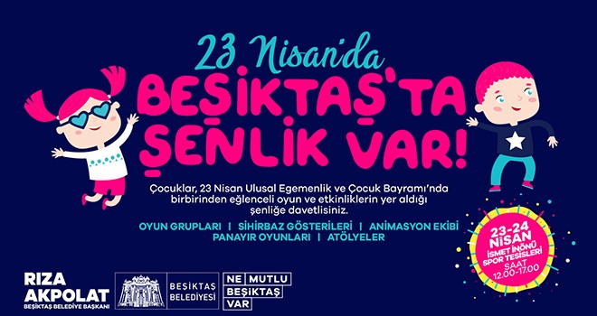 Beşiktaş'ta 23 Nisan Çocuk Şenliği ile kutlanacak!