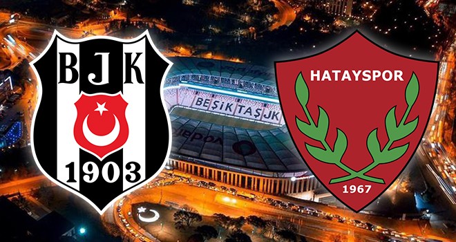 Beşiktaş-Hatayspor karşı karşıya! Kara Kartal'ın ilk 11'i belli oldu!