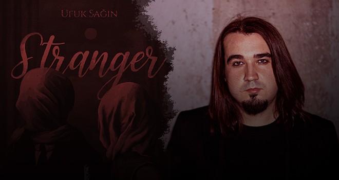 Ufuk Sağın’dan yeni single: Stranger