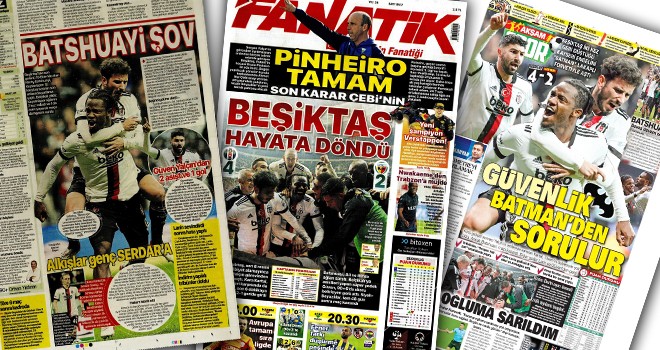 Gazeteler Beşiktaş'ın galibiyetini yazdı: Hayata döndü