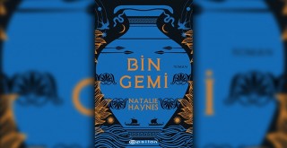 Natalie Haynes'den kaderleri Troya Savaşı'na bağlanan kadınların hikayeleri: Bin Gemi