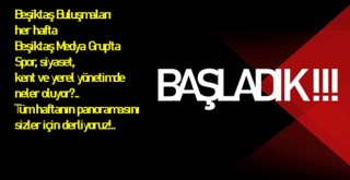 Beşiktaş Buluşmaları başladı! Spor ve kente dair tüm haftanın panoramasını çıkarıyoruz