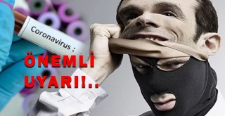Dikkat! Coronavirüsü dolandırıcıları türedi