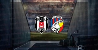 Beşiktaş Viktoria Plzen ile karşılaşacak