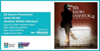 Bir Kadın Uyanıyor, Akatlar Kültür Merkezi'nde!