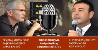 CHP Beşiktaş Belediye Başkan Adayı Rıza Akpolat Çarşamba 17:30'da Radyo Beşiktaş'ta
