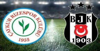 Beşiktaş bugün Rizespor ile karşılaşacak