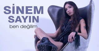 Sinem Sayın’dan yeni single: Ben Değilim