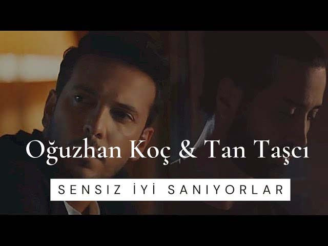 Oğuzhan Koç & Tan Taşcı - Sensiz İyi Sanıyorlar
