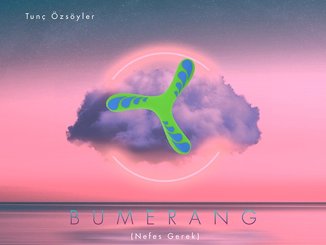Tunç Özsöyler - Bumerang (Nefes Gerek)