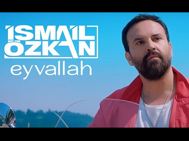 İsmail Özkan - EYVALLAH