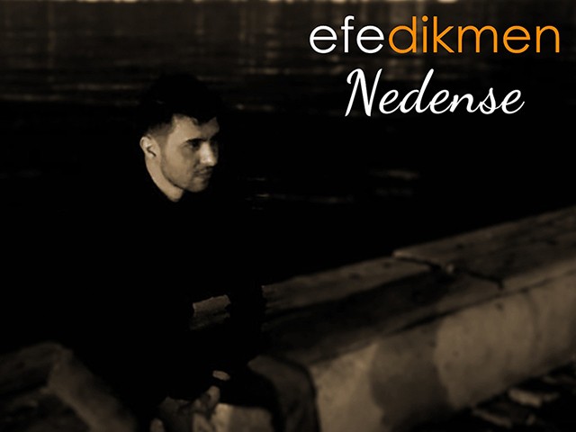 Efe Dikmen - Nedense