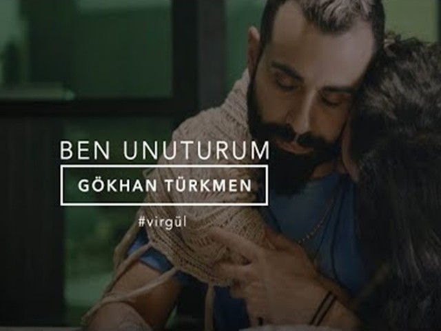 Gökhan Türkmen - Ben Unuturum
