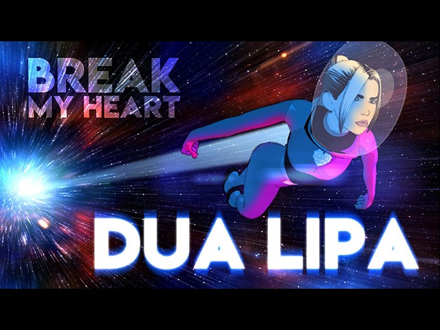 Dua Lipa - Break My Heart