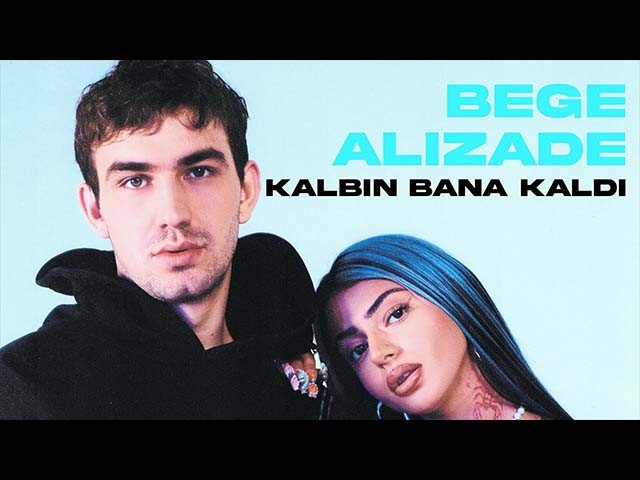 ALIZADE & BEGE - Kalbin bana kaldı