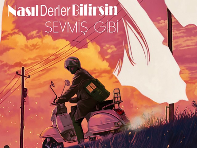 Nasıl Derler Bilirsin – Sevmiş Gibi