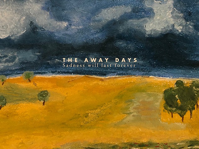 The Away Days - Sadness will last forever