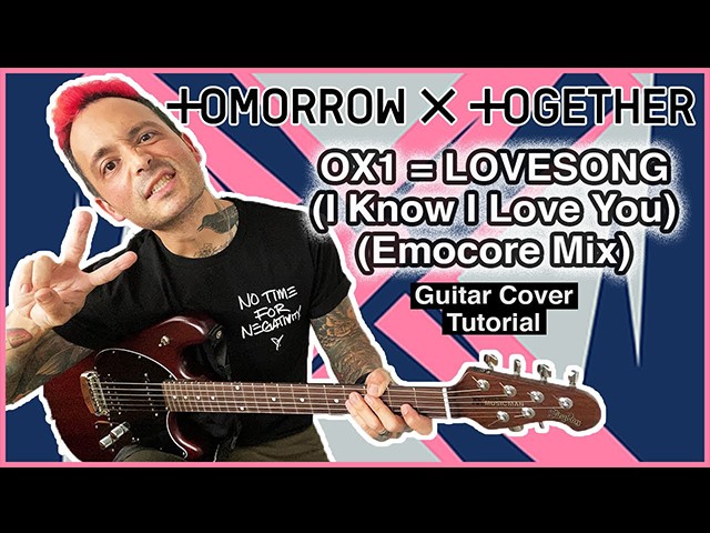 TXT - 0X1=LOVESONG (I Know I Love You) I EMOCORE - GUITAR COVER