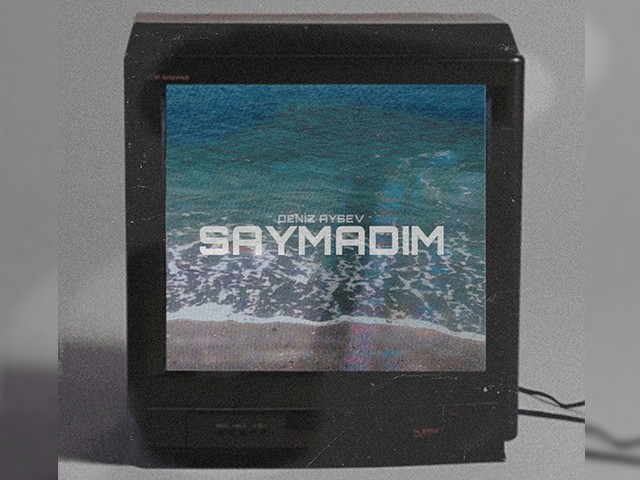 Deniz Aysev - Saymadım