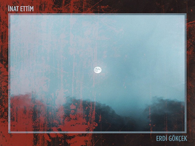 Erdi Gökçek - İnat Ettim