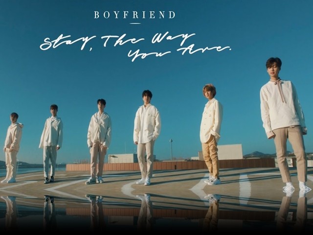 BOYFRIEND - Stay The Way You Are