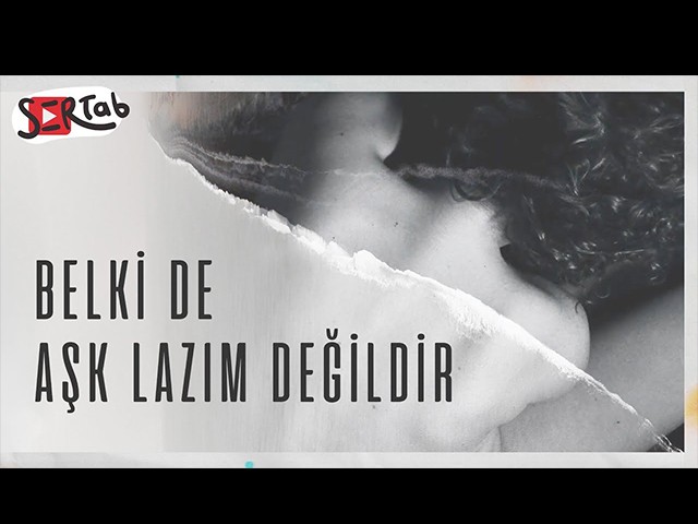 Sertab Erener - Belki De Aşk Lazım Değildir