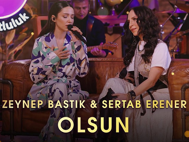 Zeynep Bastık & Sertab Erener - Olsun Akustik
