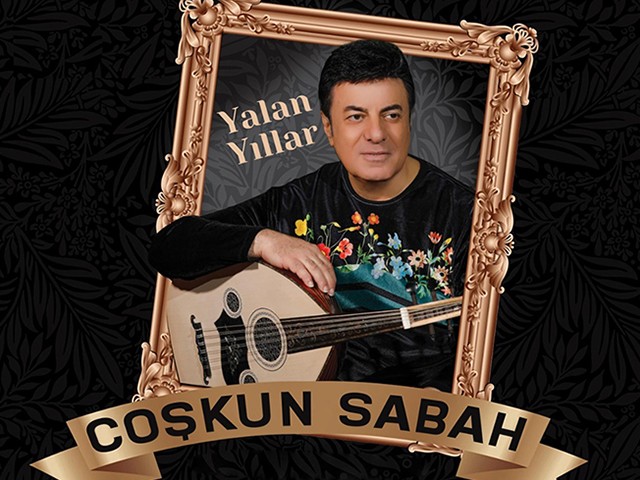 Coşkun Sabah - Yalan Yıllar